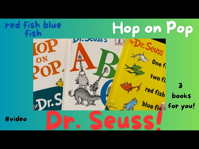 Dr Seuss! Hop on Pop | One Fish Two Fish Red Fish Blue Fish | A B C' S | back to school