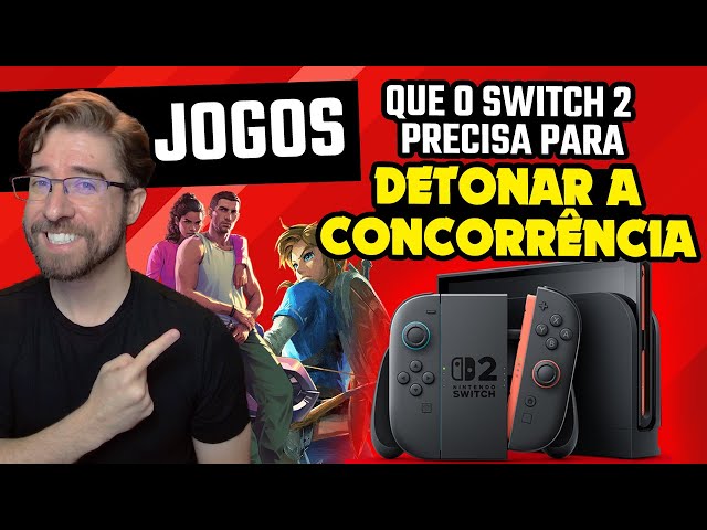 JOGOS que o SWITCH 2 precisa para DETONAR A CONCORRÊNCIA