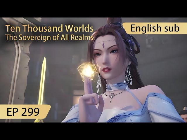 [Eng Sub] Ten Thousand Worlds EP299 highlights The Sovereign of All Realms