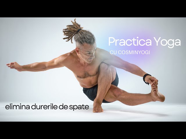 PRACTICA YOGA #1: Pentru mobilizare articulara si eliminarea durerilor de spate