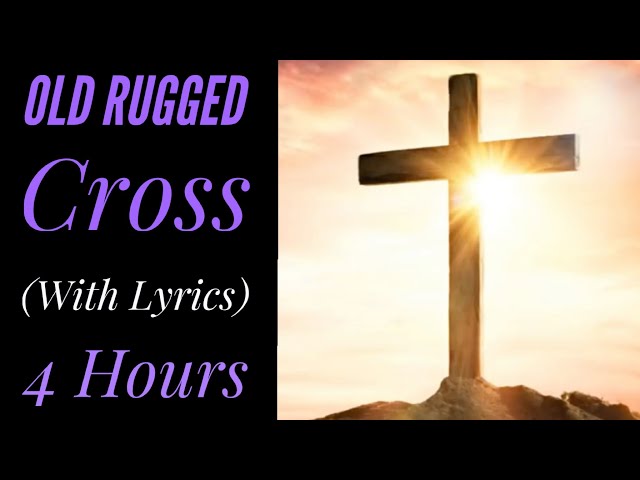 The Old Rugged Cross (with Lyrics) 4 Hour Loop