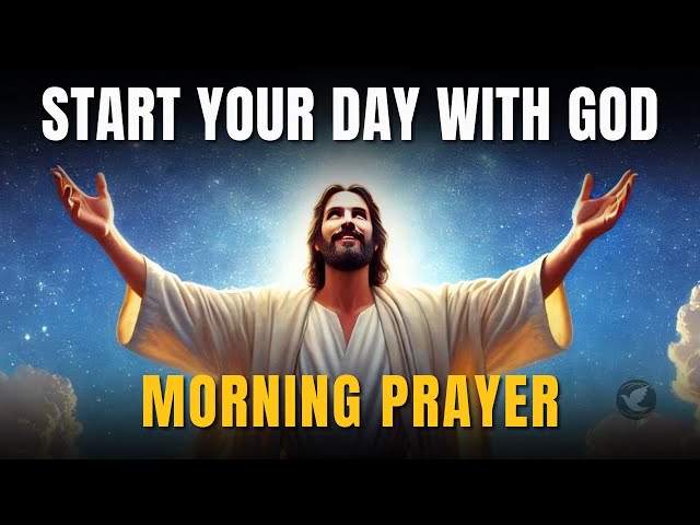 Morning Prayer | Start the Day with This Prayer and Receive God’s Message Today!