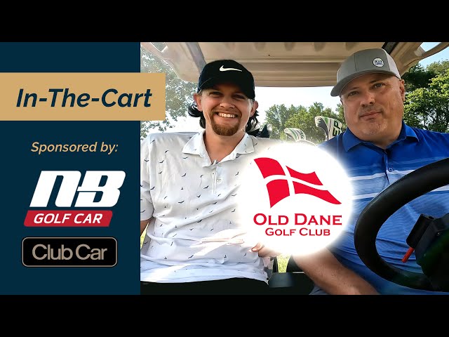 Join us In-The-Cart 🛺 Old Dane Sponsored by NB Golf Cars & Club Car