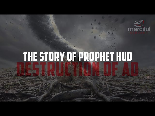 THE STORY OF PROPHET HUD (AS) & DESTRUCTION OF 'AD