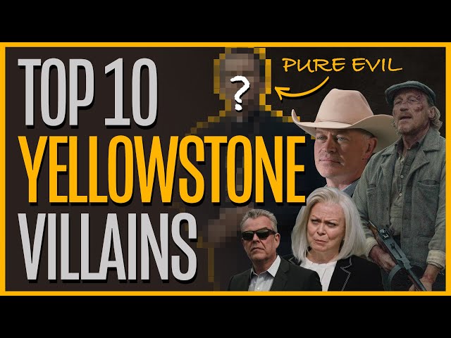 Top 10 YELLOWSTONE VILLAINS (1923 included)