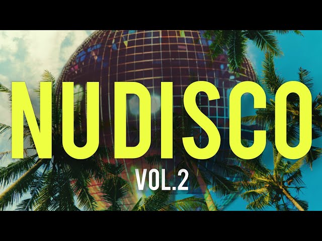 Nu Disco Mix Vol.2 | The Best Disco House Music (Groove Funk Disco)