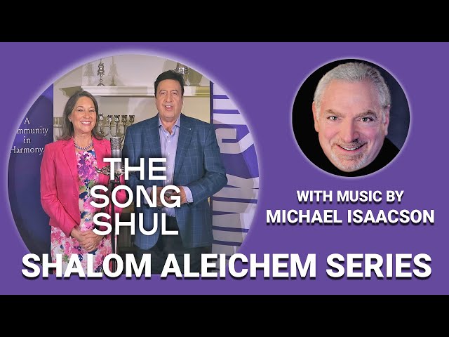 #10 Shalom Aleichem Series,  July 3, 2020 (THE SONG SHUL AT HOME)