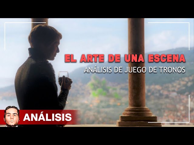 El Arte de una Secuencia - Análisis de Juego de Tronos