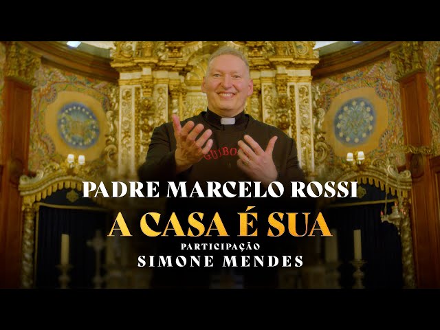 Padre Marcelo Rossi - A Casa É Sua (Casa Worship) feat. Simone Mendes