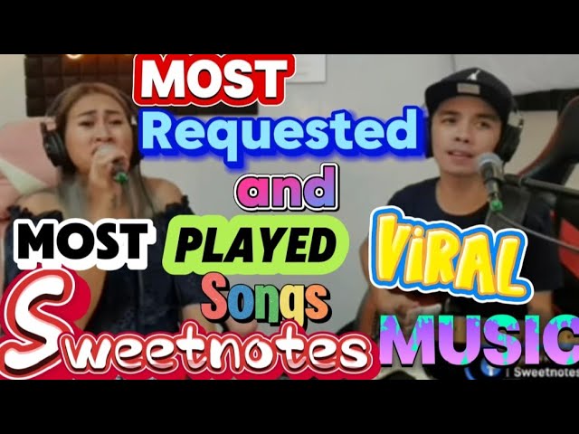 Most Requested and Most Played Viral love songs duet by Sweetnotes Music🎶🎶🎶