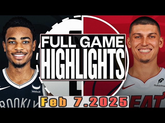 Brooklyn Nets vs Miami Heat Full Game Highlights Feb 07,2025 NBA Season 2024-25