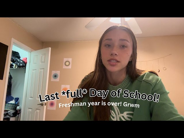 Last full Day of School GRWM! Freshman year is over!