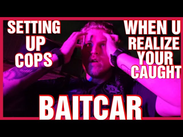 BAIT CAR SETTING UP DIRTY COPS THAT REFUSE TO FOLLOW THE LAW