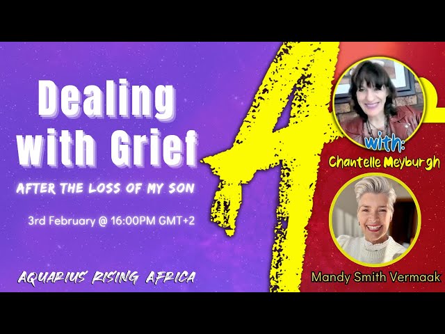 Dealing with Grief...after the loss of my son with Mandy Smith Vermaak