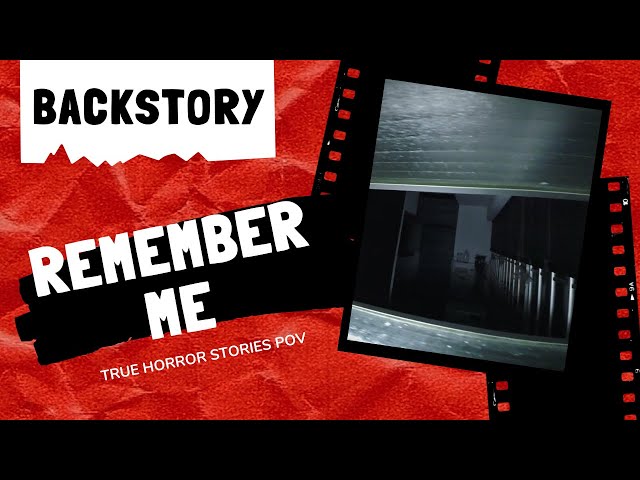 True Horror Stories POV - Remember Me (Backstory)