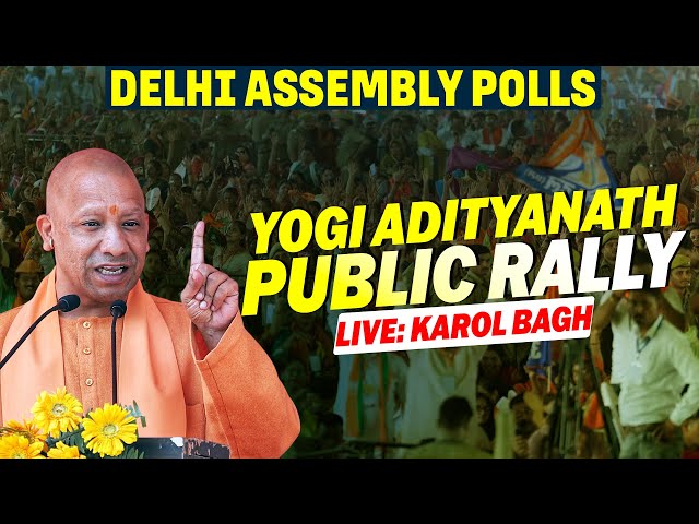 LIVE: Yogi Adityanath addresses Public meeting in Karol Bagh |Delhi Election |BJP | AAP |Congress