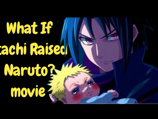 What If Itachi Raised Naruto? FULL MOVIE