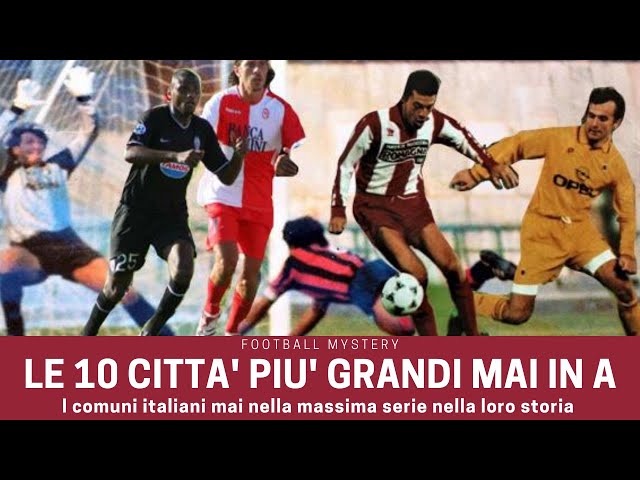 SERIE A: le città più grandi MAI nella massima serie