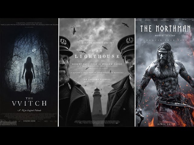 Robert Eggers / The VVitch, The Lighthouse, The Northman