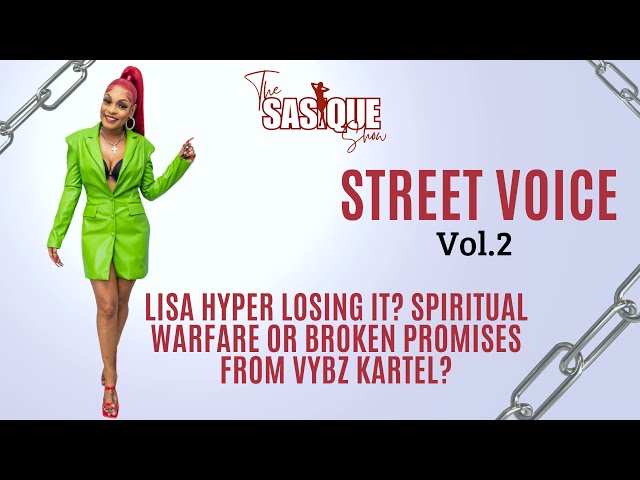 Street Voice |  Vol.2 | Lisa Hyper Losing It? Spiritual Warfare or Broken Promises from Kartel?