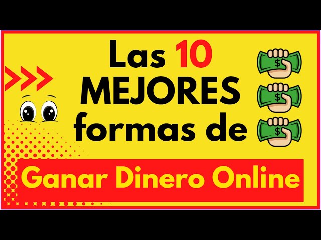 10 Mejores Formas de Ganar Dinero Online