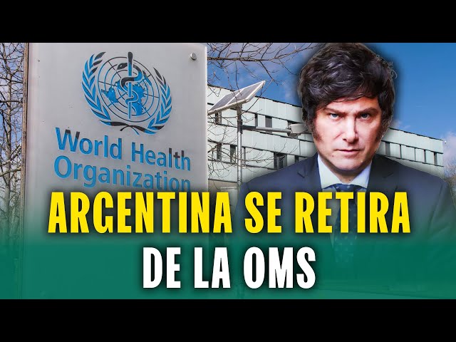 ARGENTINA: GOBIERNO DE JAVIER MILEI ANUNCIA QUE SE RETIRARÁN DE LA ORGANIZACIÓN MUNDIAL DE LA SALUD