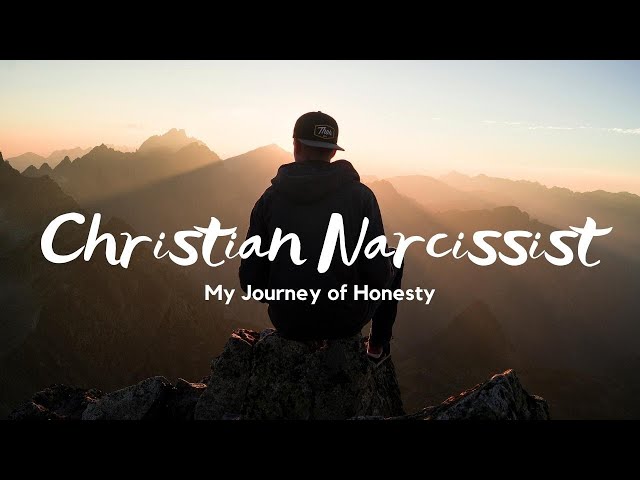 Christian Narcissist - My Journey of Honesty