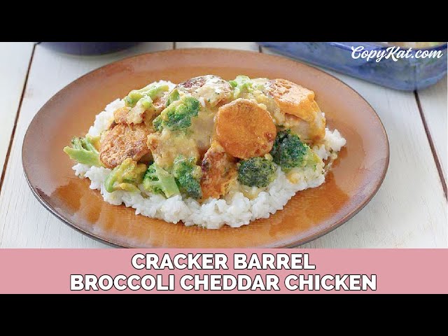 Cracker Barrel Broccoli Cheddar Chicken