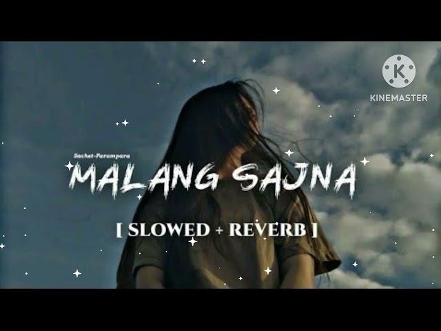 Malang Sajna [Slowed + Reverb] - Sachet Tandon & Parampara | Lofi Songs | Lofi Vibes bass boosted