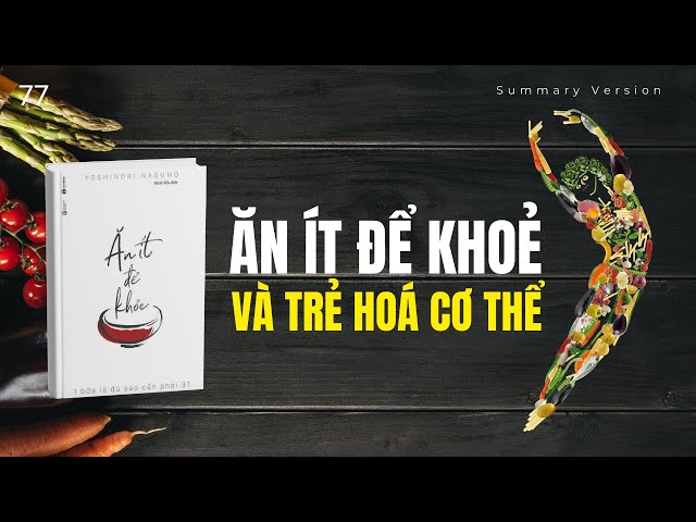 Ăn ít để trẻ đẹp, khoẻ mạnh và sống thọ | Review Sách Ăn Ít Để Khoẻ