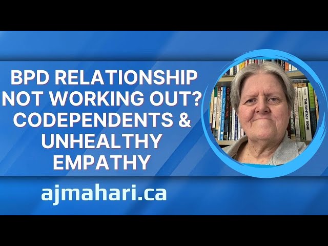 BPD Relationship Not Working Out? Codependents & Unhealthy Empathy