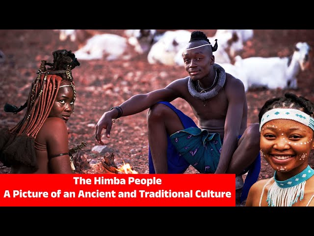 The Himba People: A Picture of an Ancient and Traditional Culture | News Update 24