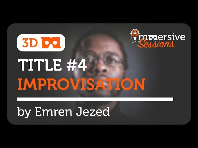 Improvisation - Emren Jezed - Immersive Sessions #1 [3D & Binaural]