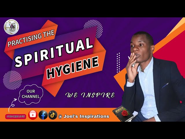 HOW TO PRACTISE SPIRITUAL HYGIENE.