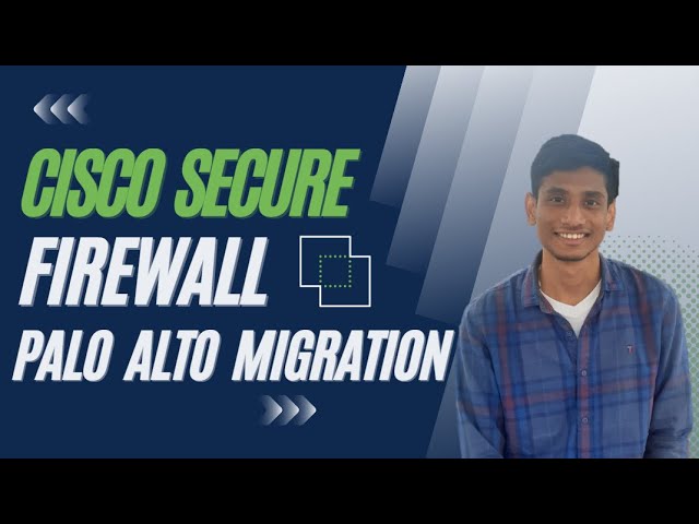 Cisco Secure Firewall - Palo Alto Migration