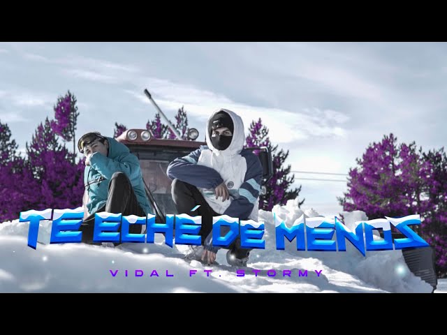 Vidal - TE ECHÉ DE MENOS ❄ Ft. Stormy (Shot by @manelmazcu)