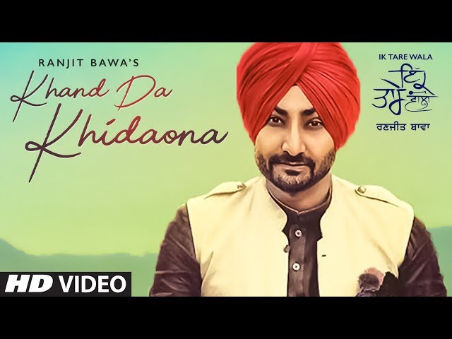 Khand Da Khidaona: Ranjit Bawa (Full Song) Ik Tare Wala | Beat Minister | Latest Punjabi Songs 2018