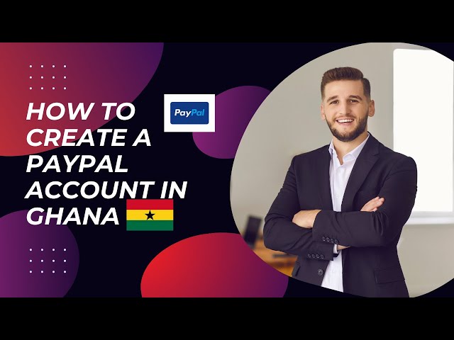 How to create a Paypal account-Ghana