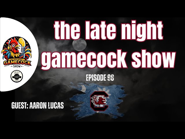 Late Night Gamecock Show 98 | Aaron Lucas South Carolina Basketball