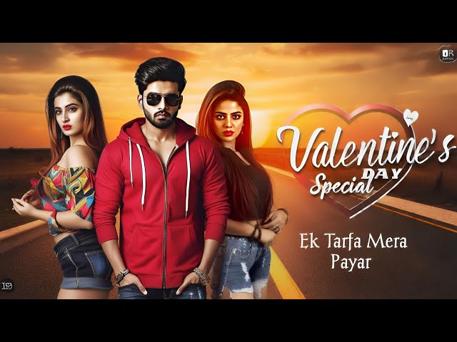 Ek Tarfa Mera Payar Lyrics New Song Valentine's Day Special Song new 2025