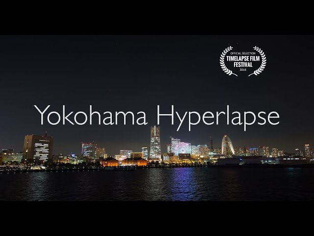 Yokohama Hyperlapse 4K | 横浜 ハイパーラプス