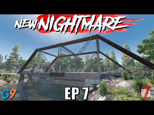 7 Days To Die - New Nightmare EP7 (Under the Bridge Downtown)