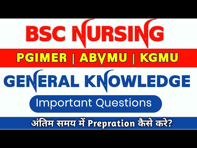 ABVMU Bsc Nursing GK Questions | ABVMU & KGMU GK Questions| PGIMER GK QUESTIONS | Abvmu gk|Kgmu 2022