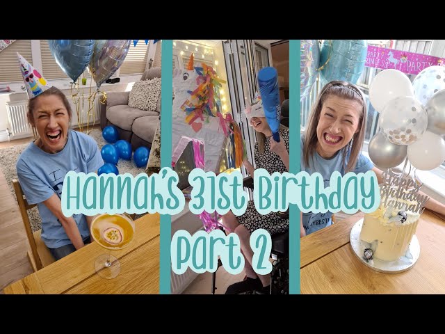 HANNAH TURNS 31- Birthday Vlog- Part 2