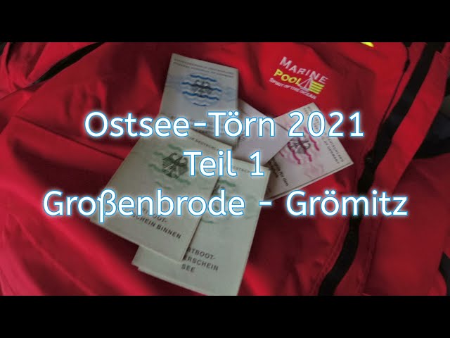 Ostsee-Törn 2021  Teil 1 / mit dem Segelbot von Großenbrode - Grömitz