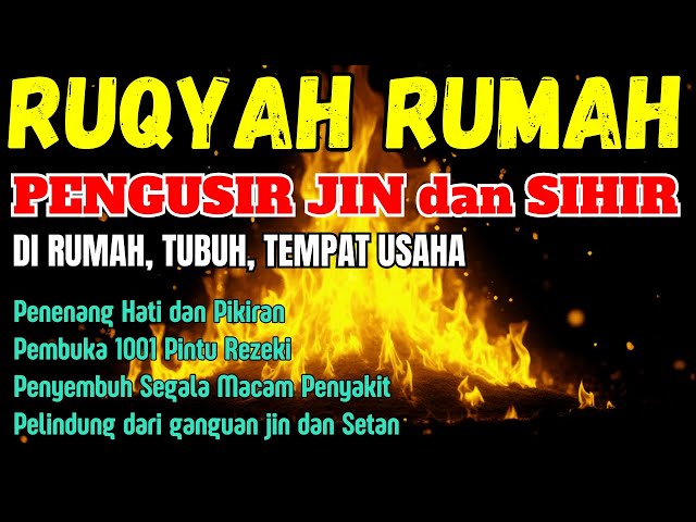 STRONG RUQYAH | RUQYAH RUMAH PENGUSIR JIN, SETAN & SIHIR DI RUMAH & TUBUH, PENENANG HATI & PIKIRAN