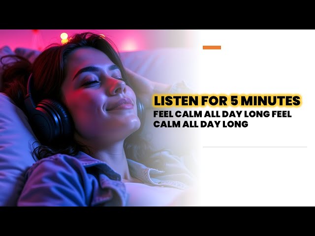 Sleep Music | Listen for 5 Minutes, Feel Calm All Day Long