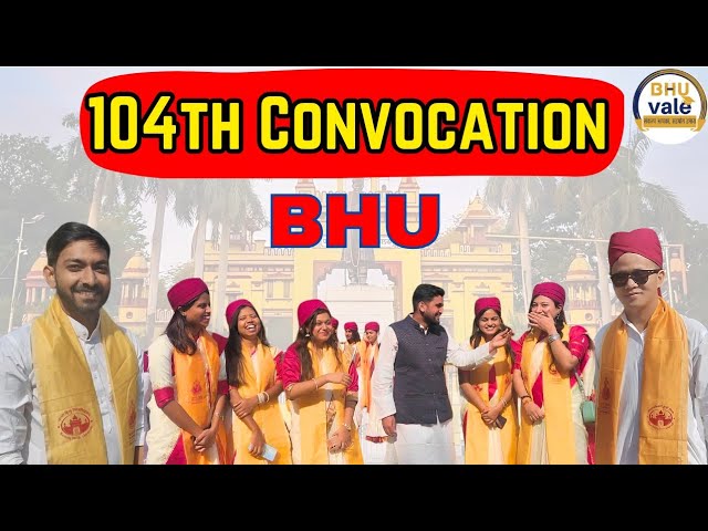 104 वाँ दीक्षांत समारोह | BHU | #bhu #science #artsfaculty #malviyaji #convocation