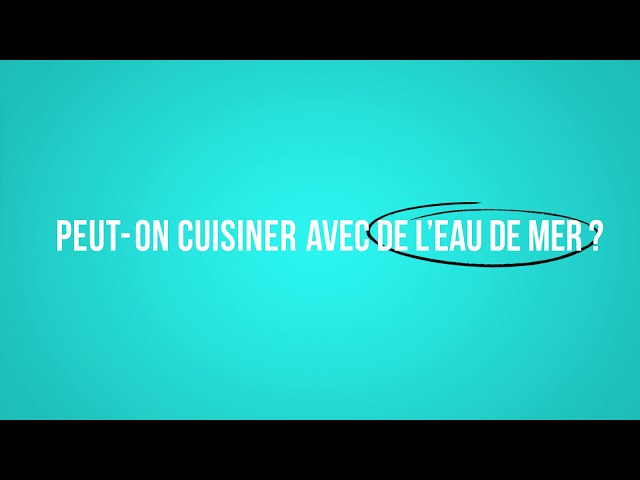 95° - Marion vous répond - Peut-on cuisiner avec de l'eau de mer ?