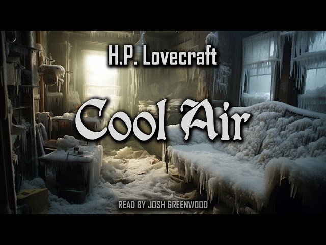 Cool Air by H.P. Lovecraft | Audiobook